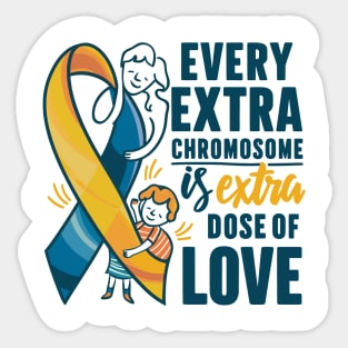 march 21 world down syndrome day every extra chromosome is extra dose of love Sticker